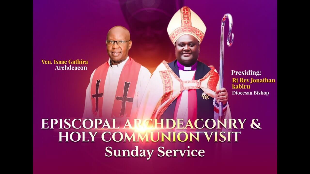 Episcopal Archdeaconry & Holy Communion visit by The Rt. Rev Jonathan Kabiru | SUNDAY 29 JUNE 2025