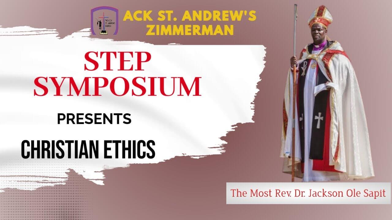 STEP SYMPOSIUM | CHRISTIAN ETHICS BY THE MOST REV DR. JACKSON OLE SAPIT | 29TH MARCH 2025
